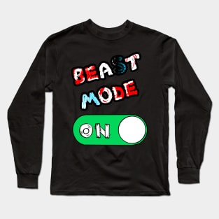 Beast Mode ON Long Sleeve T-Shirt